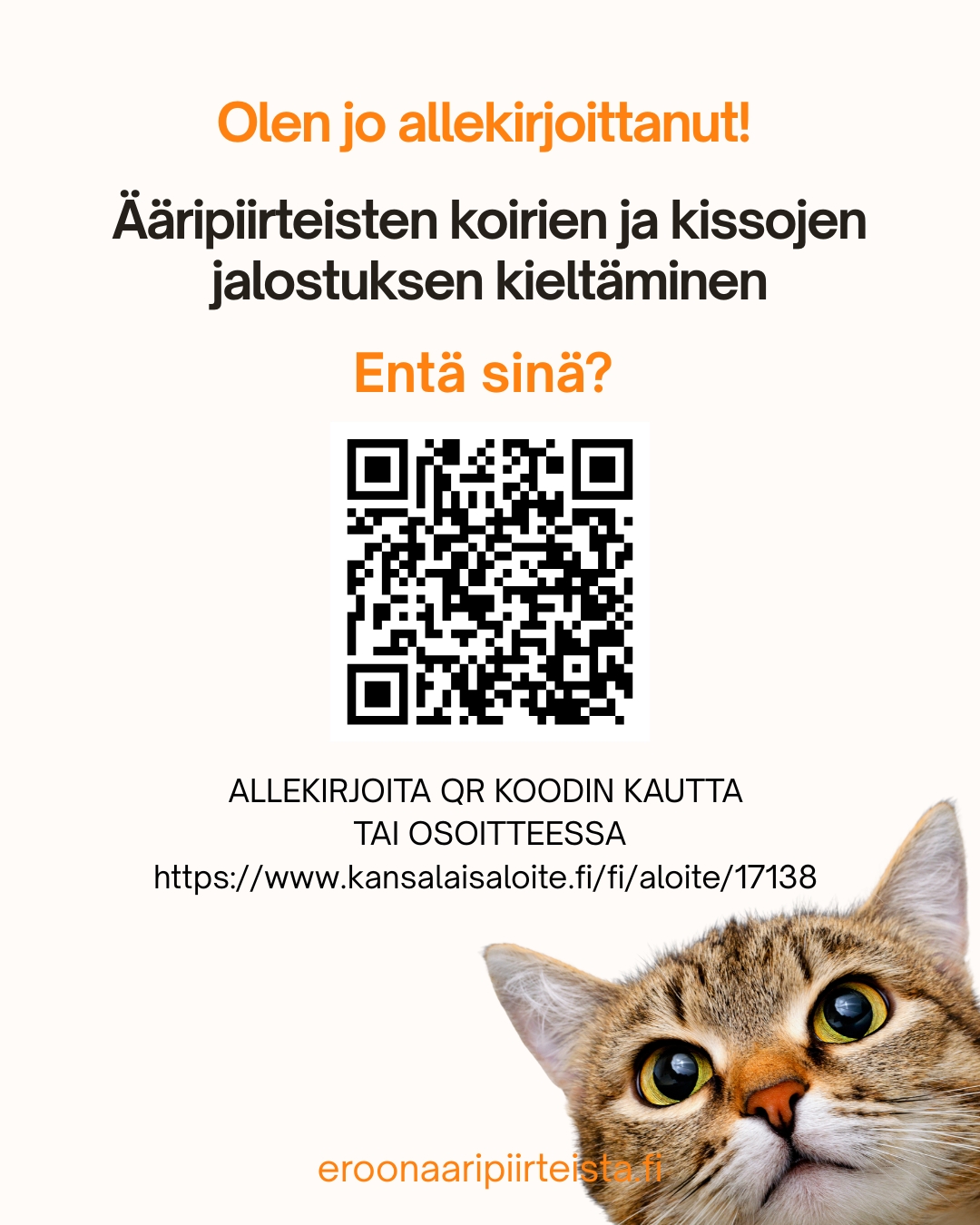 Eroon ääripiirteistä - kampanja. Tulostettava QR-koodillinen kuva. Kuvassa kissa ja teksti: Olen jo allekirjoittanut. Entä sinä?